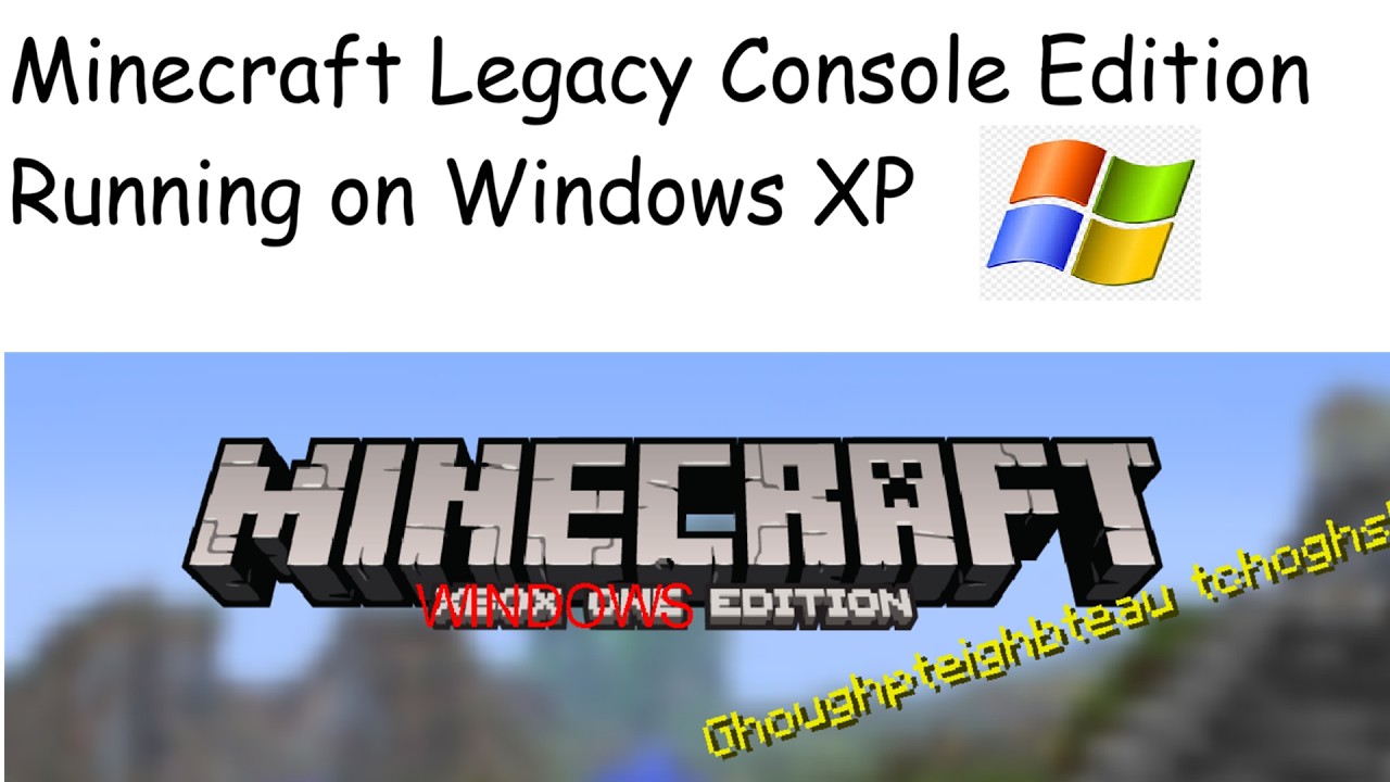Minecraft Legacy Console Edition Running on Windows XP - YouTube