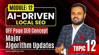 Major Algorithm Updates | Advanced AI-Driven Local SEO - Module 12; Topic 12