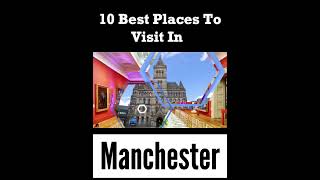 Top 10 Places to Visit in Manchester | England #england #uk #manchester #placestovisit #tourism