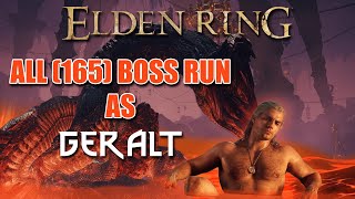 I Became Geralt and Killed All (165) Bosses in Elden Ring