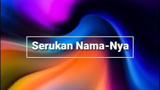 Serukan Nama-Nya - lirik