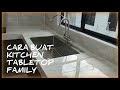 Open kitchen design 2022 cara buat tabletop cepat rapi kemas dan cantik