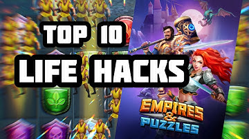 Top 10 Empires & Puzzles Life Hacks