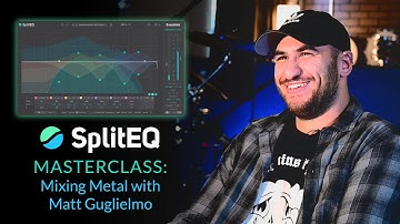 SplitEQ Masterclass: Mixing Metal with Matt Guglielmo