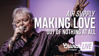 AIR SUPPLY - 'Making Love Out Of Nothing At All' (Live at The Church Studio)