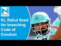 IPL 2022: KL Rahul fined for breaching code of conduct, Marcus Stoinis reprimanded