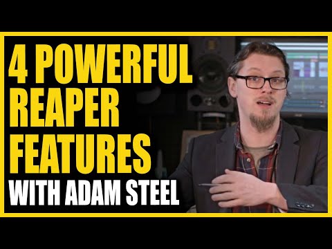 4 Powerful Reaper Features with Adam Steel