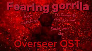 Details Fearing gorilla overseer full OST News