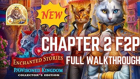 Enchanted Stories 2:PAWisoned Kingdom Chapter 2 F2p Full Walkthrough