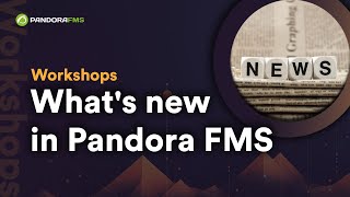 What's new in Pandora FMS Workshop