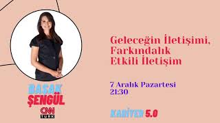 BAŞAK ŞENGÜL İLE GELECEĞİN İLETİŞİMİ EĞİTİMİ