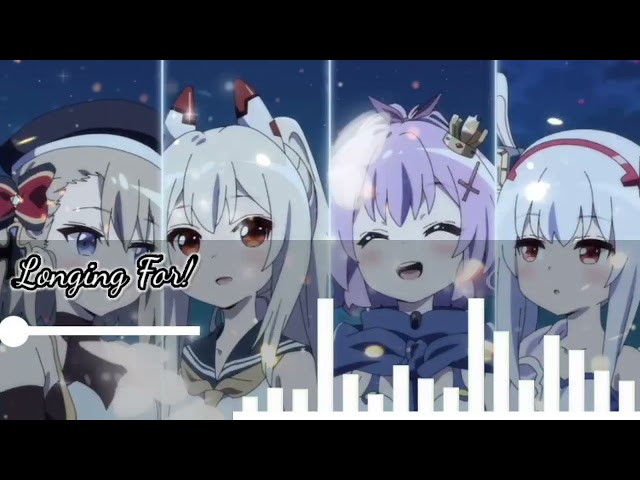 Nightcore Longing For! [OP Azur Lane Bisoku Zenshin] class=