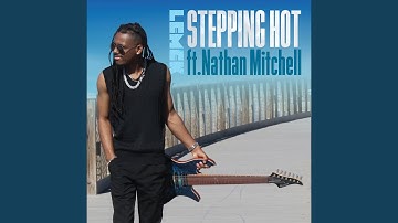 Stepping Hot (feat. Nathan Mitchell)