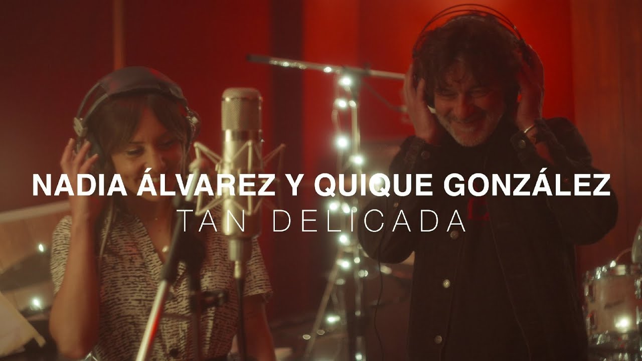 Nadia Álvarez & Quique González - Tan delicada (Manual breve de reconstrucción)