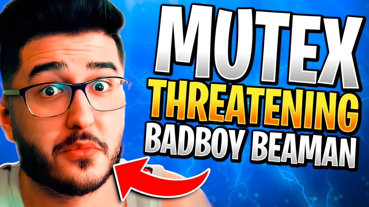 MUTEX THREATENS TO ATTACK BADBOY BEAMAN!