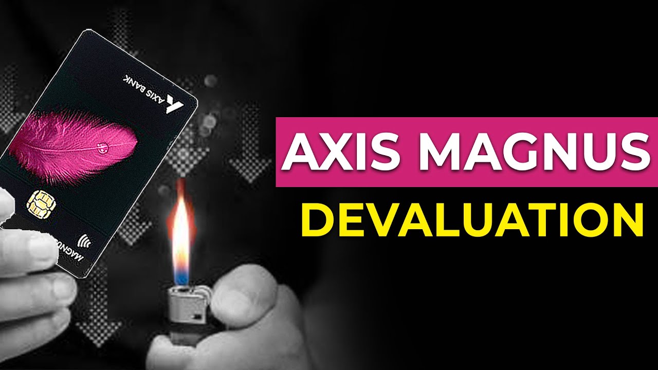 Axis Magnus Credit Card Devaluation 2023