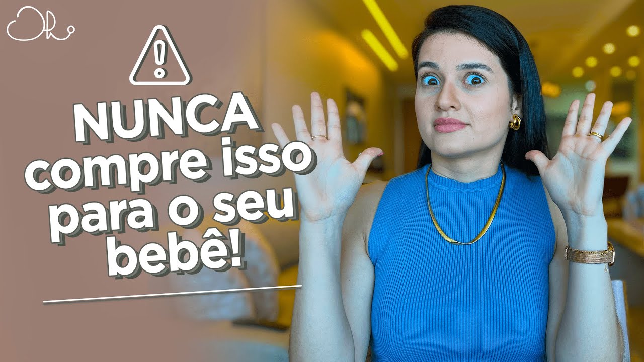 3 ITENS que você JAMAIS deve comprar para o seu bebê | Seu filho pode estar em risco!