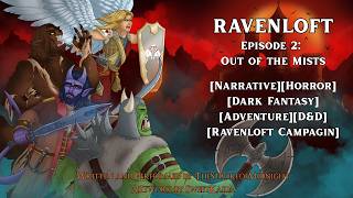 [M4A] Out of the Mists: Ravenloft Campagin, Episode 2 [Narrative][Horror[Dark Fantasy][Adventure]