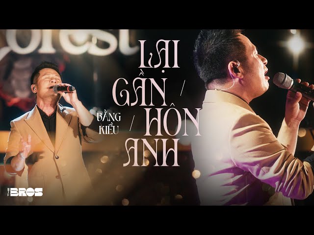 Lại Gần Hôn Anh - Bằng Kiều live at #souloftheforest class=