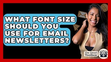 What Font Size Should You Use For Email Newsletters? - TheEmailToolbox.com