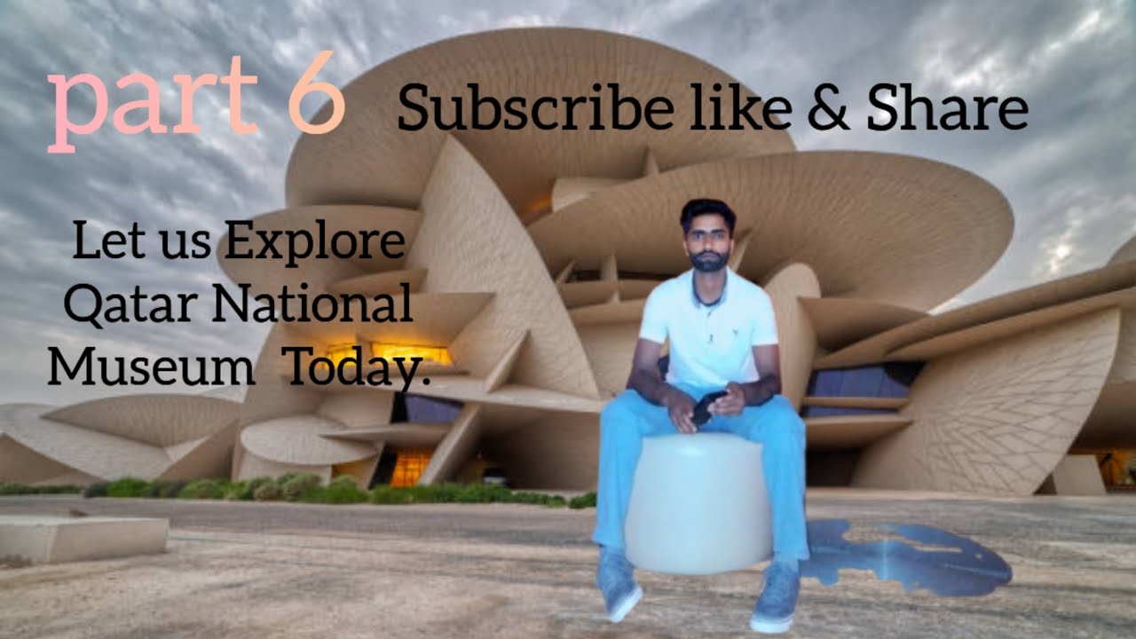 Part 6  Exploring the national museum of Qatar in Doha!