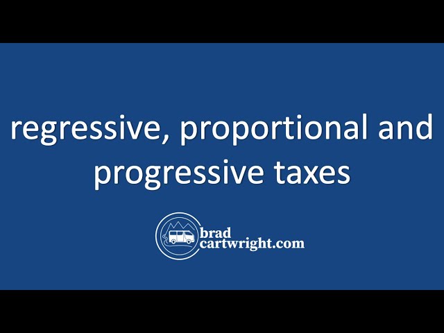 types of taxes progressive regressive proportional