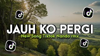 JAUH KO PERGI [ slowed + reverb ] slow Bass - Nando rmx