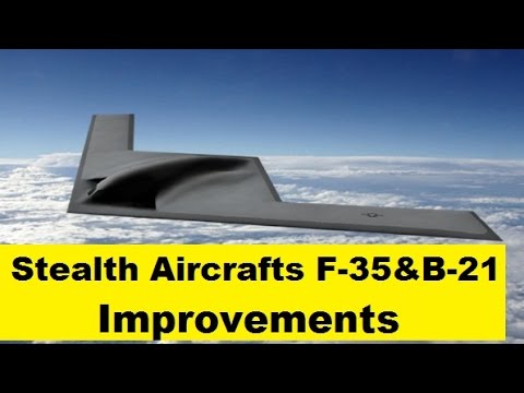 U.S. B-21 and F-35 Stealth Aircraft's Major Improvements