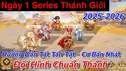 Tây Du VNG Ngày 1 Series Thánh Giới - Tất Tần Tật Tân Thủ Và Đội Hình Chuẩn Thánh Giai Đoạn Đầu