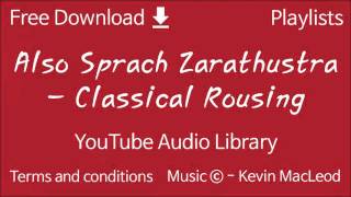 Also Sprach Zarathustra - Classical Rousing | YouTube Audio Library