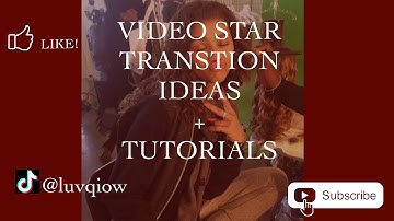 Video Star Transition Ideas + Tutorials