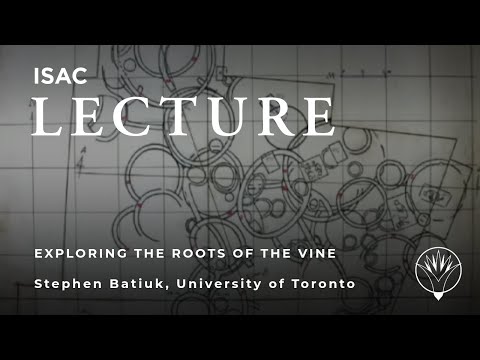 Stephen Batiuk | Exploring the Roots of the Vine: The History and Archaeology of the Earliest Wines