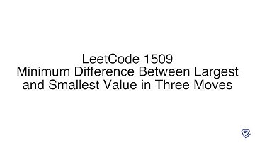 LeetCode 1509: Minimum Difference Between Largest and Smallest Value in Three Moves