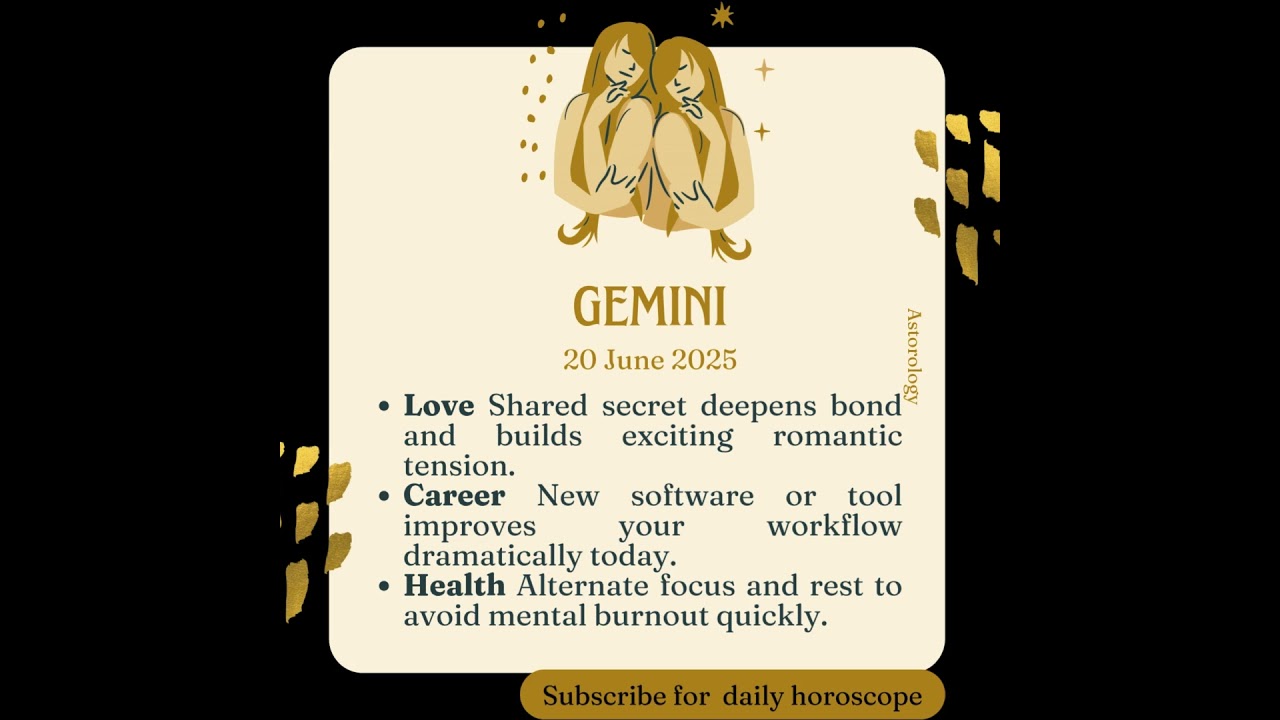 Astrology Zodiac Sign Gemini 20 June 2025  