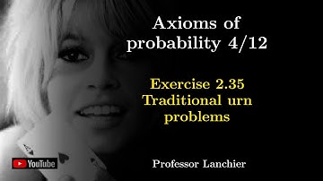 02-04. Axioms of probability (exercise 2.35) - Traditional urn problems.
