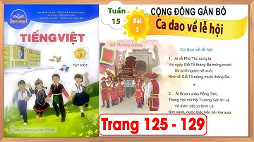 Tiếng Việt lớp 5 chân trời sáng tạo bài 3 tuần 15 - Ca dao về lễ hội