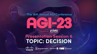 AGI-23 | Presentation Session 6 - Topic: Decision