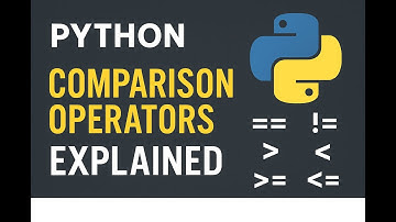 Python Comparison Operators Explained | Beginner’s Guide