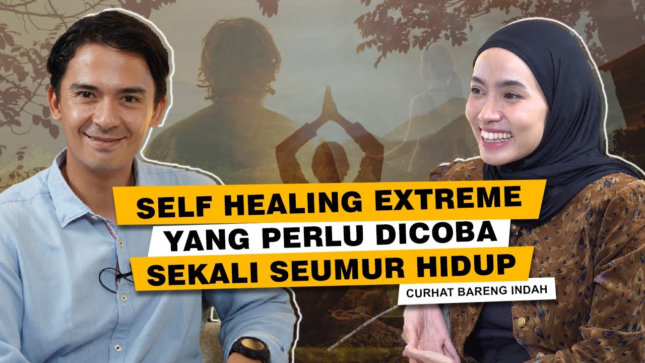 Curhat Bareng Indah | Self Healing Ekstrim, Petualangan, dan Ketenangan ala Lionil Hendrik