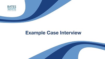 Bates White Case Interview Example