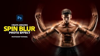 Create Amazing Spin Blur Effect in Photoshop - Fun and Easy Photoshop Tutorial