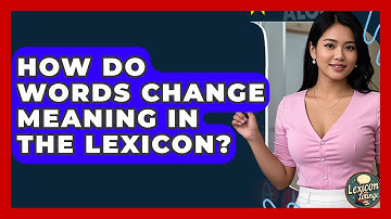 How Do Words Change Meaning In The Lexicon? - Lexicon Lounge
