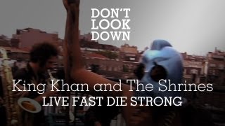 King Khan and the Shrines - Live Fast Die Strong - Don&#39;t Look Down