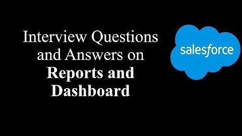 Salesforce Interview Questions and Answers on Reports and Dashboard #salesforce #sfdc