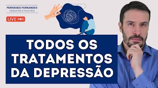 CONHEÇA OS TRATAMENTOS DA DEPRESSÃO  | Psiquiatra Fernando Fernandes