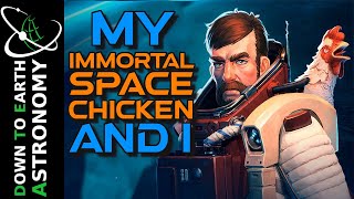 My Immortal Space Chicken and I  - Live With Down To Earth Astronomy Live stream