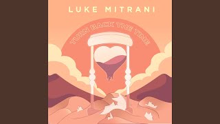 Video thumbnail of "Luke Mitrani - Turn Back the Time"