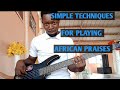 Simple techniques for playing african praises