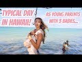 TYPICAL DAY WITH 3 BABIES IN HAWAII