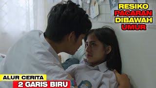 RESIKO PACARAN DIBAWAH UMUR - RANGKUMAN ALUR CERITA FILM 2 GARIS BIRU (2019)